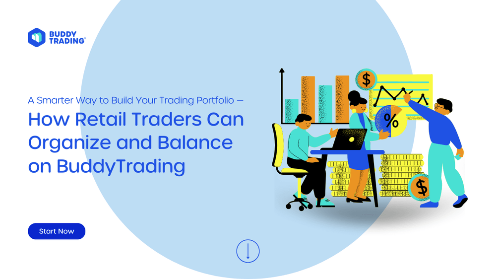 A Smarter Way to Build Your Trading Portfolio: How Retail Traders Can Organize and Balance on BuddyTrading
